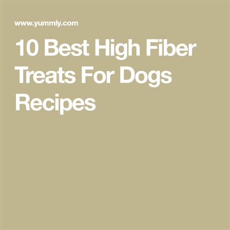 10 Best High Fiber Treats For Dogs Recipes | Dog recipes, Recipes, High ...