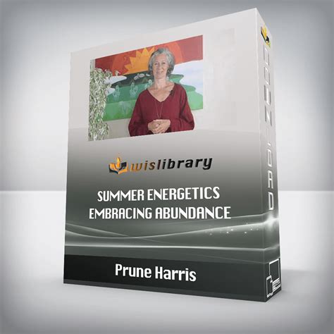 Prune Harris - Summer Energetics - Embracing Abundance - Wisdom Library