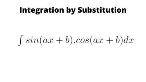 Integration Of Sin Ax B Cos Ax B Integration By Substitution