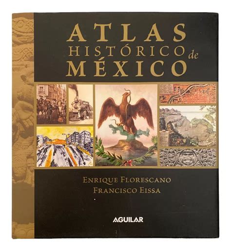 Historia Grafica De Mexico Enrique Florescano Mebuscar M Xico