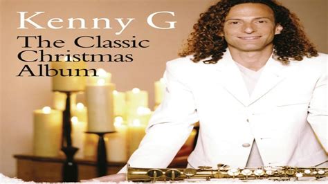 Kenny G The Classic Christmas Album YouTube Music