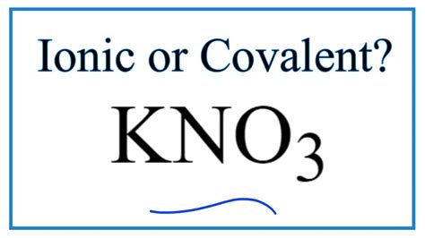 Is KNO3 (Postassium Nitrate) Ionic or Covalent? - YouTube