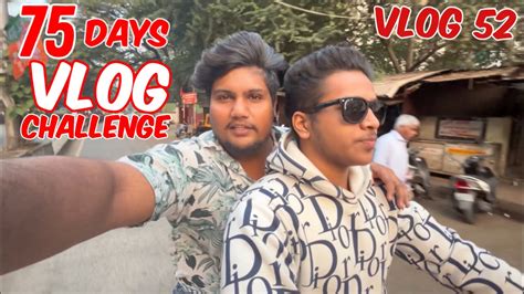 Vlog 52 75 Days Vlogging Challenge😲 Vlogging Vlog Youtube Trending Kabirchavanvlogs8627