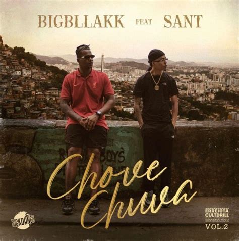 Big Bllakk Sant Chove Chuva Lyrics Genius Lyrics