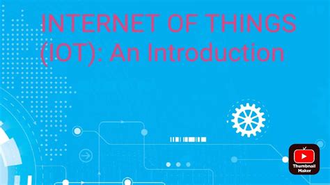 Internet Of Thingsiot Introductionintroduction To Iot Youtube