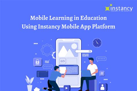 Mobile Learning In Education Using Instancy Mobile App Platform