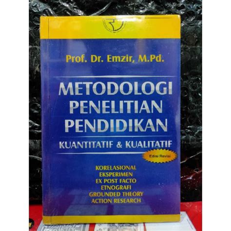 Jual Metodologi Penelitian Pendidikan Kuantitatif Dan Kualitatif Edisi Revisi Prof Emzir