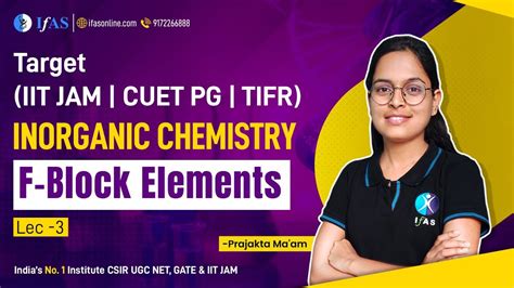 F Block Elements Inorganic Chemistry Iit Jam Chemistry Lec