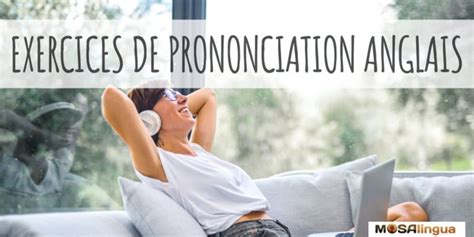 Exercice De Prononciation Anglais Comment Prononcez Vous Ces Mots