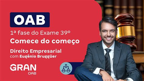 1ª Fase Do 39º Exame Oab Comece Do Começo Em Direito Empresarial