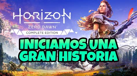 Horizon Zero Dawn Iniciamos Una Nueva Aventura Gameplay En Espa Ol