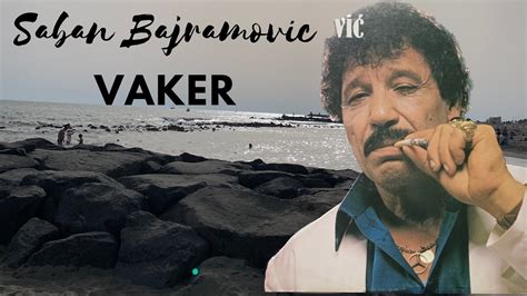 Saban Bajramovic Vaker Official Video Youtube