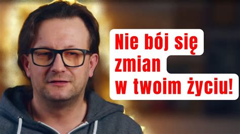 Nie bój się zmian w twoim życiu YouTube