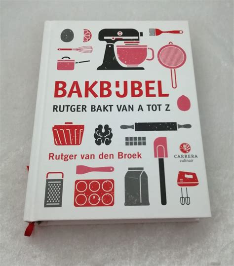 Bakbijbel Rutger Bakt Van A Tot Z Rutger Van Den Broek