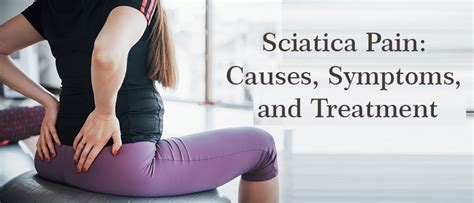 Sciatica Pain: Causes, Symptoms, and Treatment