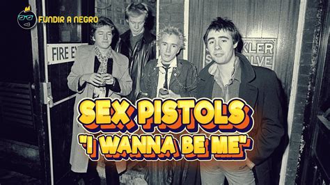 Sex Pistols I Wanna Be Me YouTube