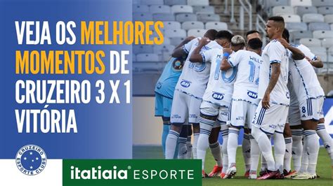 Confira Os Melhores Momentos De Cruzeiro 3 X 1 VitÓria Youtube