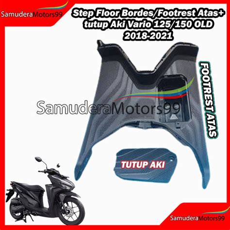 Step Floor Bordes Footrest Atas Tutup Aki Vario Old