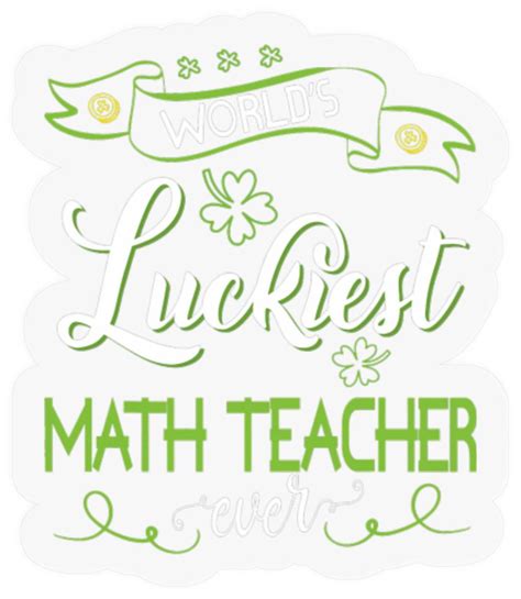 Worlds Luckiest Math Teacher Ever Happy Saint Patrick Day Stickers Sold