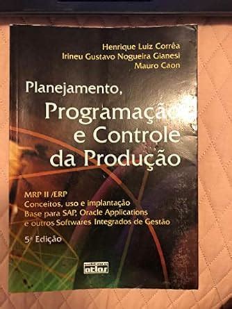 Planejamento Programacao E Controle Da Producao Mrp Ii Erp