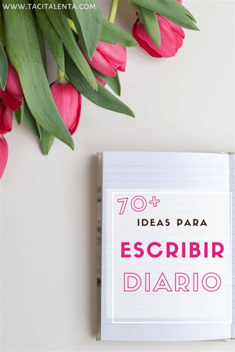 Ideas Para Escribir Un Diario Personal Tacita Lenta Diarios