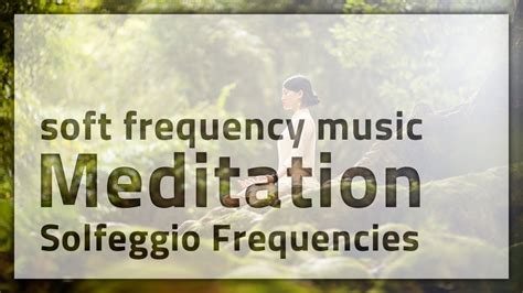 9 Solfeggio Frequencies Meditation Music 174hz 396 Hz 417hz 528 Hz 639 Hz 963 Hz Youtube