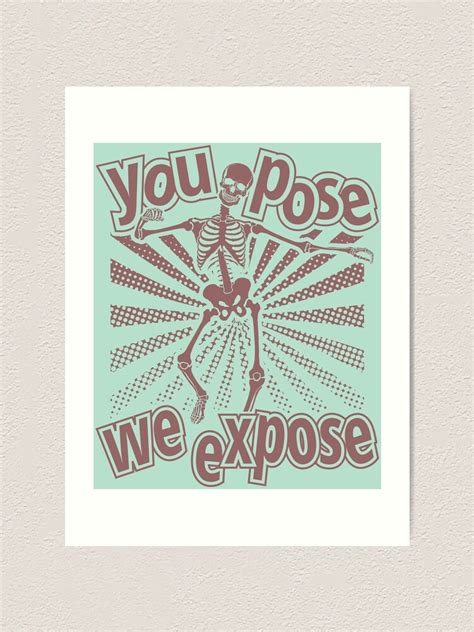 "YOU POSE WE EXPOSE - RADIOLOGY FUNNY QUOTES" Art Print for Sale by ...