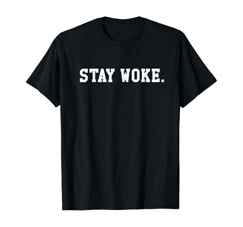 Amazon Stay Woke T Shirt Clothing