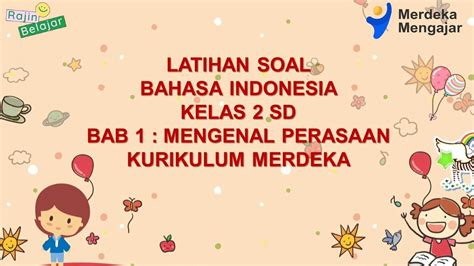 Latihan Soal Bahasa Indonesia Kelas 2 Sd Bab 1 Mengenal Perasaan Semester 1 Kurikulum