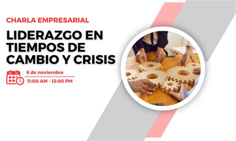 Charla empresarial Liderazgo en tiempos de cambio y crisis Fundación