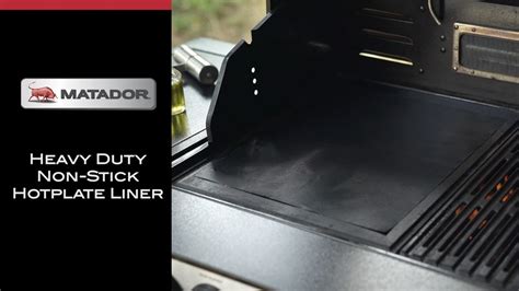 How To Use The Matador Heavy Duty Hotplate Liner Matador Bbqs Youtube