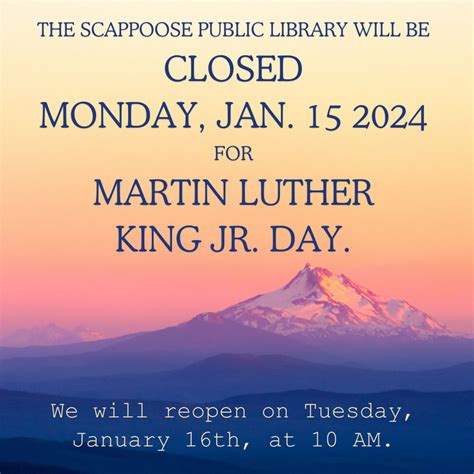 Closed Martin Luther King Jr Day Scappoose Public Library