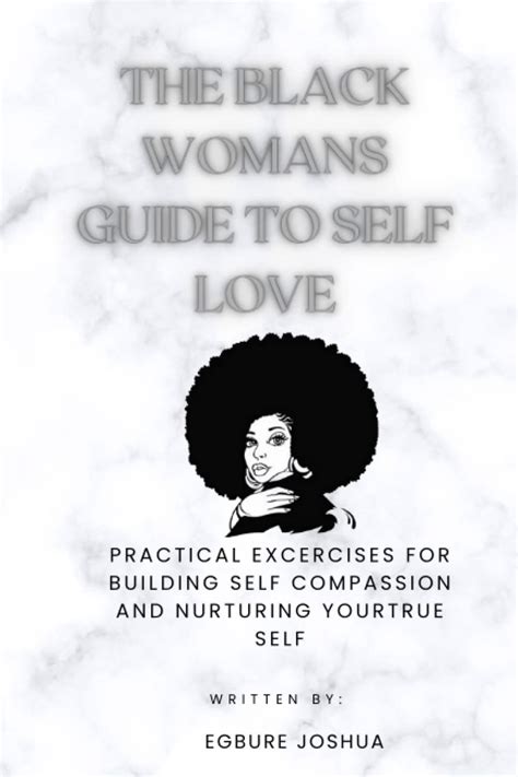 The Black Womans Guide To Self Love Practical Exercises For Building