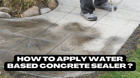 How To Apply Water Based Concrete Sealer? - Construction How