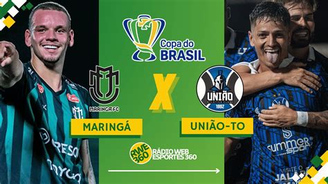 Maringá X União - MARINGÁ X UNIÃO-TO | COPA DO BRASIL - NARRAÇÃO AO VIVO - YouTube
