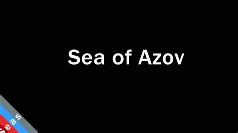 How To Pronounce Sea Of Azov Youtube