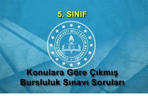 5 Sınıf Bursluluk Sınavında Çıkmış Sorular I Dönem Konuları