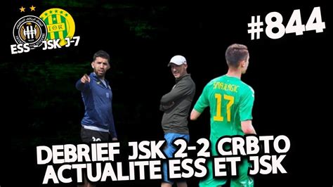 844 DEBRIEF JSK 2 2 CRBTO SMAJLAGIC ET LES AUTRES SONALGAZ ET L