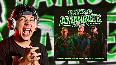 Papichamp Ecko Alejo Isakk Vamos A Amanecer Remix Video Oficial