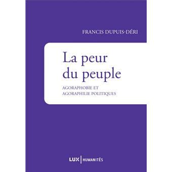 La Peur Du Peuple Agoraphobie Et Agoraphilie Politiques Broch