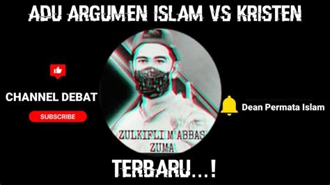 Live Zulkifli M Abbas Malam Ini Debat Islam Vs Kristen Terbaru