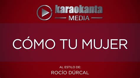 KARAOKE Como tu mujer - Rocío Dúrcal