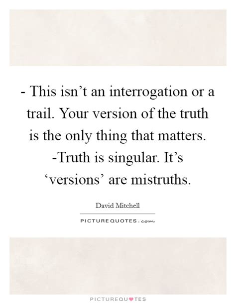 Versions Of The Truth Quotes And Sayings Versions Of The Truth Picture