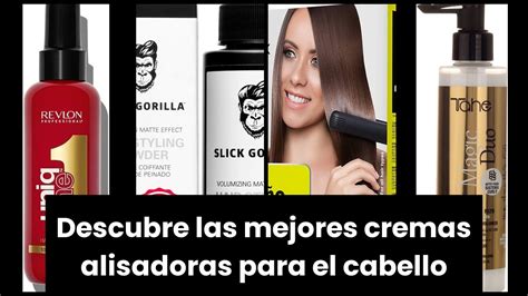 Crema Alisadora Pelo Descubre Las Mejores Cremas Alisadoras Para El