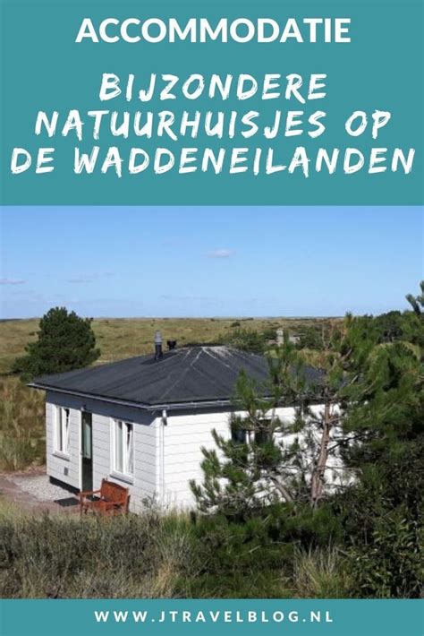 Ik Heb Een Aantal Bijzondere Natuurhuisjes Op De Nederlandse