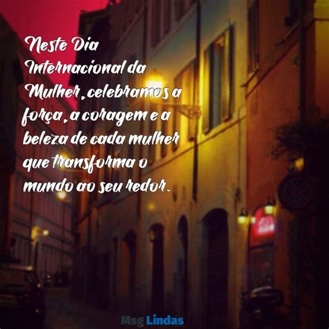 Mensagens Homenagem Ao Dia Internacional Das Mulhere