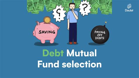 Explained 101 Selecting Best Debt Mutual Funds Daulat