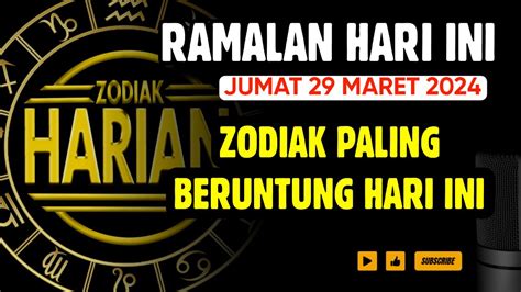 Zodiak Yang Beruntung Hari Jumat Maret Lengkap Dan Akurat Youtube