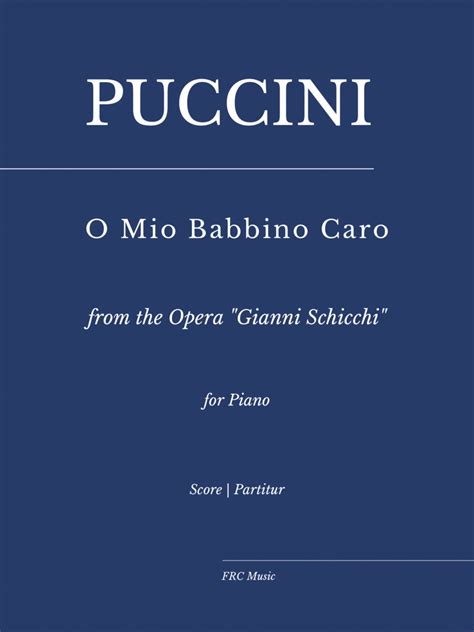 Puccini O Mio Babbino Caro For Piano Solo From The Opera Gianni