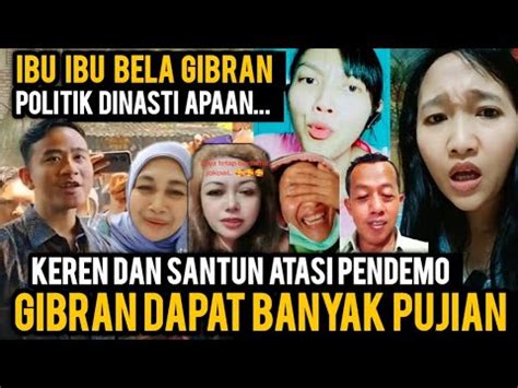 Respek Cara Santun Gibran Atasi Pendemo Tuai Banyak Pujian Youtube